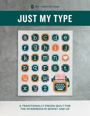 Just My Type Quilt Pattern, by Pen + Paper Patterns