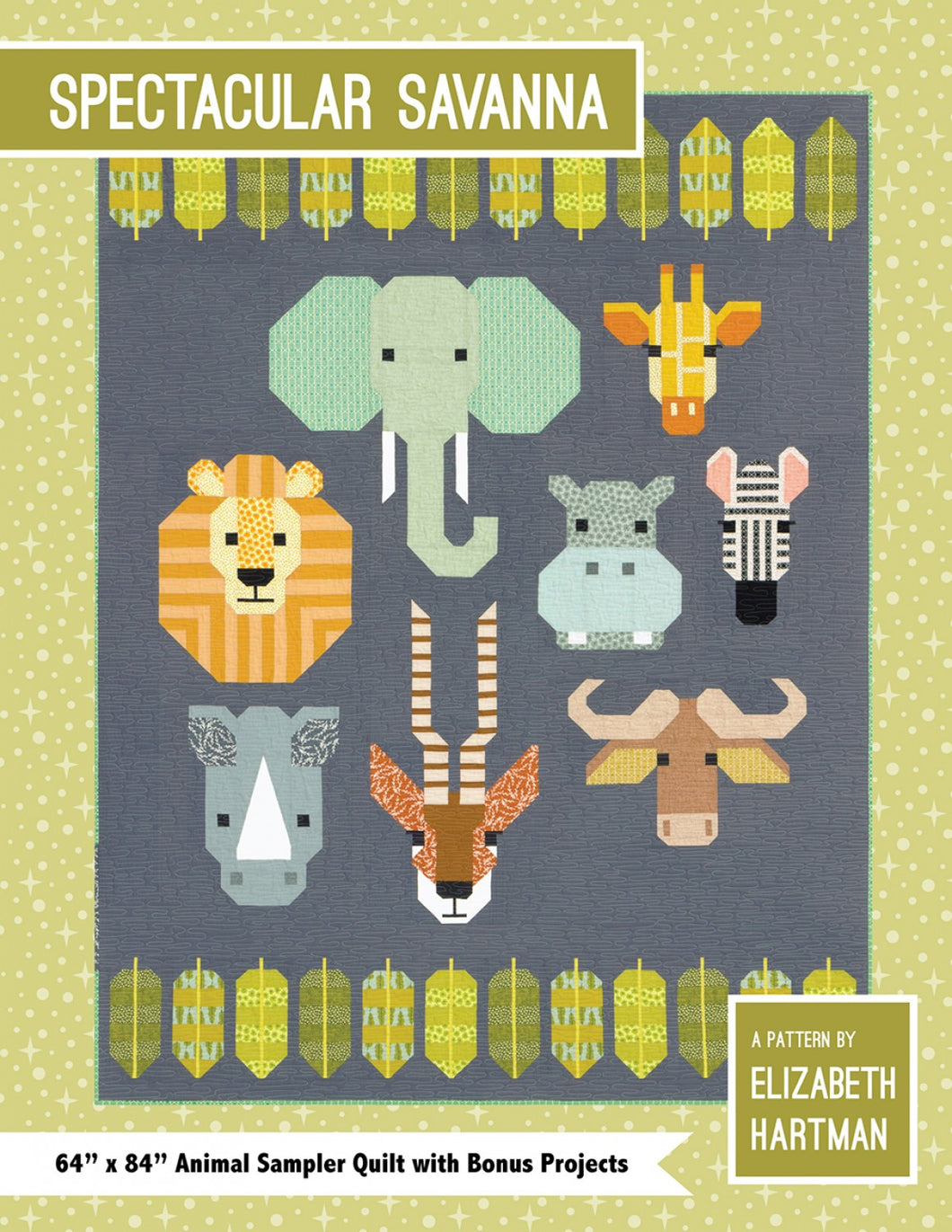 Quilt Pattern: Spectacular Savanna by Elizabeth Hartman