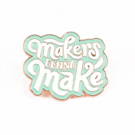Makers Gonna Make Enamel Pin, Maker Valley