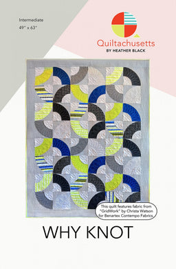 Quilt Pattern: Why Knot by Quiltachusetts